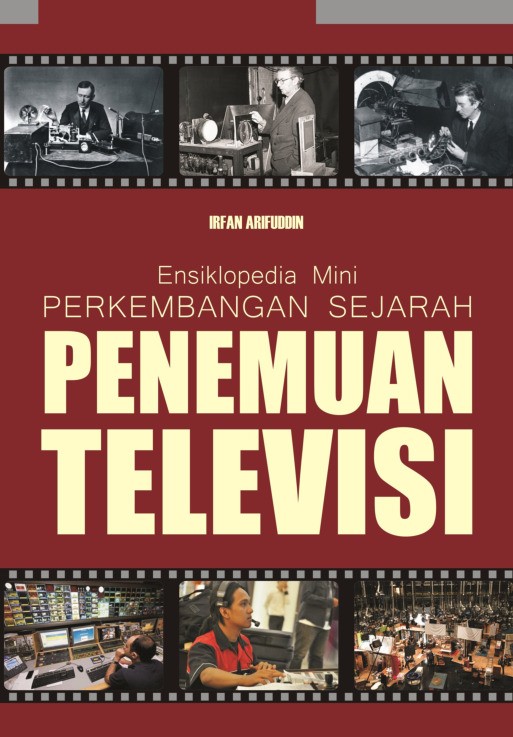 Ensiklopedia Mini Perkembangan Sejarah Penemuan Televisi